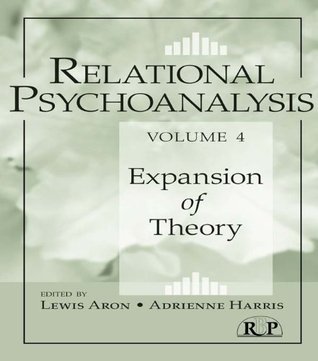 Relational Psychoanalysis, Volume 4: Expansion of Theory (Relational Perspectives Book Series 51)
