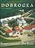 Dobrogea - Drumuri și popasuri în "Țara Soarelui"