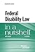 Federal Disability Law in a Nutshell