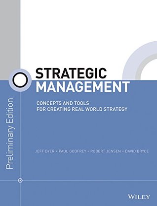 Strategic Management: Concepts and Tools for Creating Real World Strategies (Paperback)