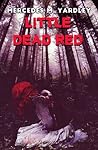 Little Dead Red by Mercedes M. Yardley