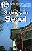 3 Days in Seoul