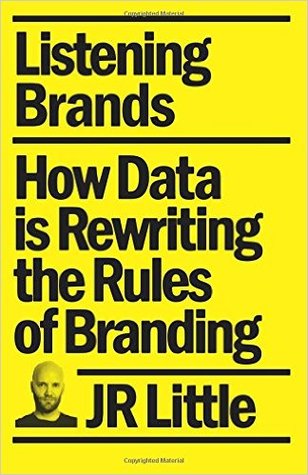 Listening Brands: How Data is Rewriting the Rules of Branding (Paperback)