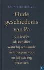 Oude geschiedenis van pa, die leefde als een dier want hij schaamde zich nergens voor en hij was erg practisch