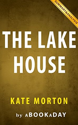 Summary of The Lake House: A Novel by Kate Morton (Kindle Edition)