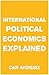 International Political Economics Explained (Simple Textbooks Book 1)