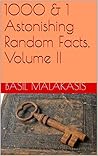 1000 & 1 Astonishing Random Facts, Volume II