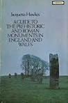A guide to the prehistoric and Roman monuments in England and Wales A guide to the prehistoric and Roman monuments in England and Wales