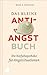 Das kleine Anti-Angst-Buch: Die Notfallapotheke für Angstsituationen (German Edition)