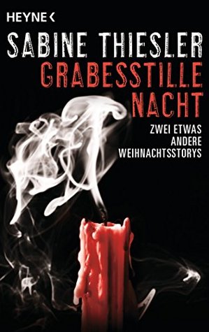 Grabesstille Nacht: Zwei etwas andere Weihnachtsstorys (German Edition)