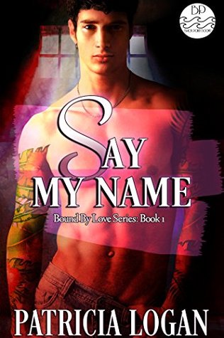 Say My Name (Bound by Love #1)