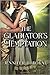 The Gladiator's Temptation ...