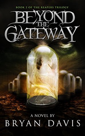 Beyond the Gateway (The Reapers Trilogy #2)