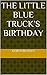 The Little Blue Truck’s Birthday