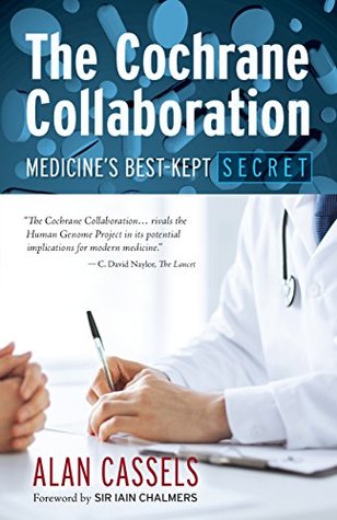 The Cochrane Collaboration: Medicine's Best-Kept Secret (Kindle Edition)