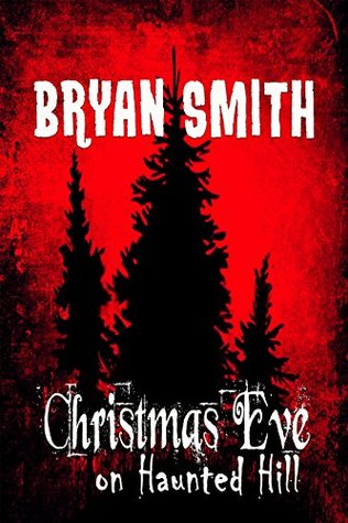Christmas Eve on Haunted Hill (Kindle Edition)