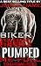EROTICA: BIKER GANGS PUMPED ME FULL: ROUGH AGGRESSIVE GANGS TAKE WHAT THEY WANT (GROUP, MENAGE, ROUGH, BIG ALPHA MALES, MMMF Book 1)