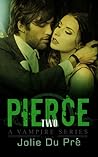 Pierce: A Vampire Series: Novella 2