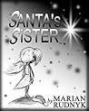 Santa's Sister by Marian Rudnyk Santa's Sister by Marian Rudnyk