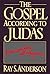 The Gospel According to Judas by Ray S. Anderson