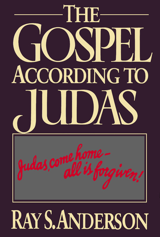 The Gospel According to Judas: Is There a Limit to God's Forgiveness? (Paperback)