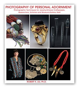 Photography of Personal Adornment: Photographic Techniques for Jewelry/Artwear Craftspeople, Researchers, Scholars and Museum/Gallery Staff (Paperback)