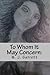 To Whom It May Concern by M.J. Garrett