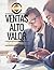 Ventas de alto valor: Estrategias detras de meses de 68,000 dólares (Spanish Edition)