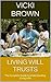 Living Will Trusts: The Complete Guide to Understanding Living wills