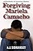 Forgiving Mariela Camacho