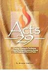 Acts 29: Practical Training in Facilitating Church-Planting Movements Among the Neglected Harvest Fields