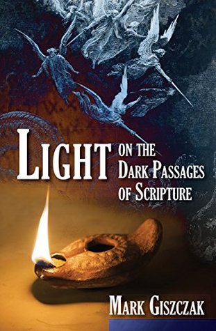 Light on the Dark Passages of Scripture (Kindle Edition)