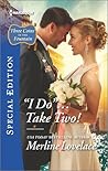 ''I Do''...Take Two! by Merline Lovelace