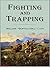 Fighting and Trapping Out West