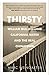 Thirsty by Marc Weingarten