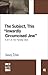 The Subject, This "Inwardly...