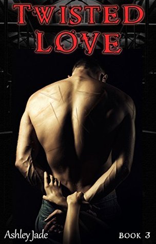 Twisted Love Twisted Fate 3 By Ashley Jade