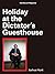 Holiday at the Dictator's G...