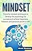 Mindset: 10 Powerful Growth Mindset Tricks to Achieve More Lasting Freedom, Self-Confidence, Happiness and Success In Life! (Mindset, Self Help, Happiness, Success, Freedom, Self-Confidence)