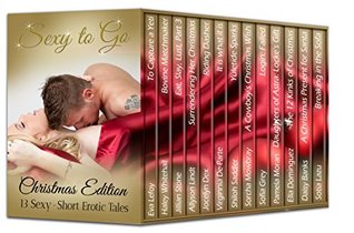 Sexy to Go Christmas 2015 Edition: 13 Sexy-hot Holiday Shorts (Kindle Edition)