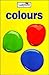 Colours (My First Learning Books)