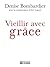 Vieillir avec grâce (French Edition)