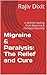 Migraine & Paralysis: The Relief and Cure: A definitive healing from Migraine, Paralysis, Eosinophilia and Sinusitis