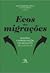 Ecos das Migrações: Memórias e Representações dos Migrantes, Séculos XIX-XX