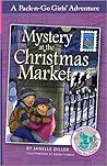 Mystery at the Christmas Market by Janelle Diller