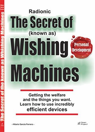 The Secret of (Known As) Wishing Machines: Getting the welfare and the things you want through Radionic Devices
