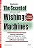 The Secret of (Known As) Wishing Machines: Getting the welfare and the things you want through Radionic Devices