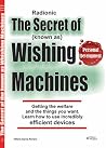 The Secret of (Known As) Wishing Machines: Getting the welfare and the things you want through Radionic Devices The Secret of (Known As) Wishing Machines: Getting the welfare and the things you want through Radionic Devices