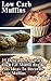 Low Carb Muffins: 25 Delicious Low Carb High Fat Muffin Recipes Plus Ideas To Decorate Your Muffins: (low carbohydrate, high protein, low carbohydrate ... Ketogenic Diet to Overcome Belly Fat)