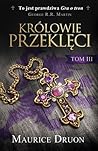 Królowie przeklęci. Tom III (Królowie przeklęci, #6-7)